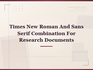 Combining Times New Roman and Sans Serif for Research Papers