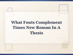 Best Fonts That Pair with Times New Roman for a Thesis