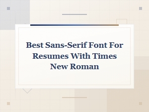 Best Sans-Serif Fonts to Pair with Times New Roman on Your Resume
